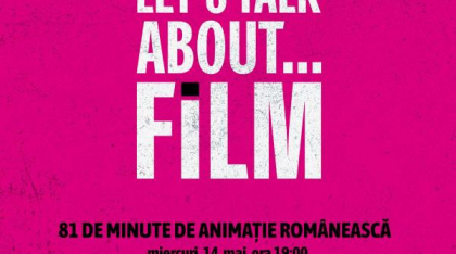 „Let &amp;#039;s Talk About… Film” cu 81 de minute de animație românească la ICR
