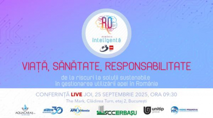 Conferința Naţională România Inteligentă „ Viață, sănătate, responsabilitate: de la riscuri la soluții sustenabile