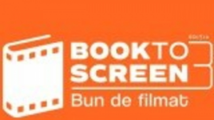 Au început înscrierile pentru ediția a III-a Book to Screen!
