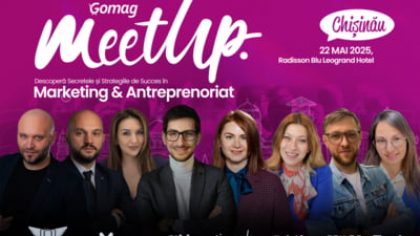 Gomag MeetUp Chișinău ediția 2 - evenimentul Gomag pentru antreprenorii din Republica Moldova are loc pe 22 mai