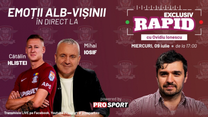 „EXCLUSIV RAPID” cu Miță Iosif, Cătălin Hlistei și Denis Ciobotariu e în direct pe YouTube – ProSport, astăzi, de la ora 17:00