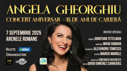 Soprana Angela Gheorghiu – 35 de ani de carieră internațională și aniversarea zilei de naștere, într-un concert grandios, pe 7 septembrie, la Arenele Romane din București