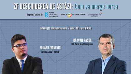 ZF DESCHIDEREA DE ASTĂZI. Cum va merge bursa. Urmăriţi o discuţie vineri, 4 iulie 2025, ora 09.30 cu Răzvan Paşol, CEO Patria Asset Management