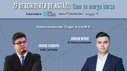 ZF DESCHIDEREA DE ASTĂZI. Cum va merge bursa. Urmăriţi o discuţie vineri, 29 august 2025, ora 09.30 cu ADRIAN NEGRU, CEO al Raiffeisen Asset Management