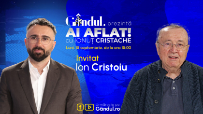 „Ai Aflat! cu Ionuț Cristache” începe luni, 15 septembrie, de la ora 15.00, live pe Gândul. Invitat: Ion Cristoiu