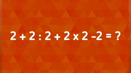 Test IQ pentru matematicieni | Cât face 2 + 2 : 2 + 2 x 2 – 2 = ?