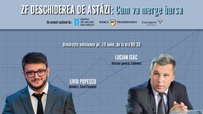 ZF DESCHIDEREA DE ASTĂZI. Cum va merge bursa. Urmăriţi o discuţie joi, 19 iunie 2025, ora 09.30 cu Lucian Isac, Director general al Estinvest