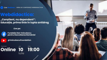 Conferința Webdidactica „Conștient, nu dependent – Educația, prima linie în lupta antidrog” 