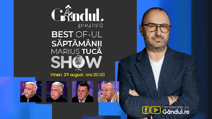 Gândul prezintă Best of Marius Tucă Show – vineri, 29 august, de la ora 20.00
