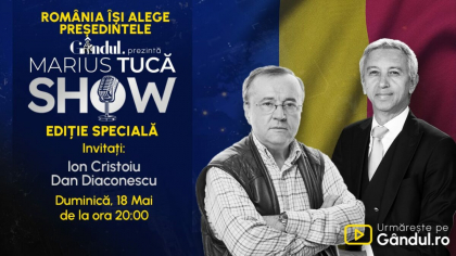 Gândul prezintă Marius Tucă Show -Ediție Specială, duminică, 18 mai, de la ora 20.00, live pe Gândul. România își alege președintele!