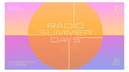 Radio Summer Days – Orașul regăsit în Dumbrava Vlăsiei  Deschiderea grilei de vară a Radio România Cultural