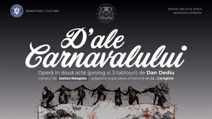Premieră absolută la Operă, „D-ale carnavalului” de Dan Dediu