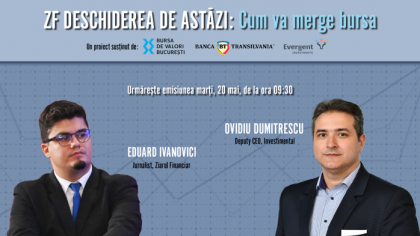 ZF DESCHIDEREA DE ASTĂZI. Cum va merge bursa. Urmăriţi o discuţie marţi, 20 mai 2025, ora 09.30 cu Ovidiu Dumitrescu, Deputy CEO, Investimental