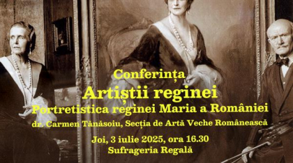Conferința „Artiștii reginei - portretistica reginei Maria a României”
