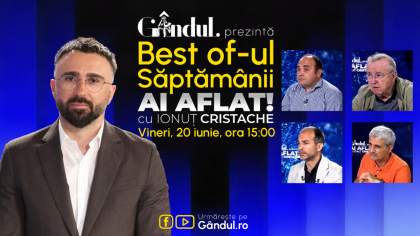 Gândul prezintă Best Of Ai aflat! Cu Ionuț Cristache – vineri, 20 iunie, de la ora 15.00