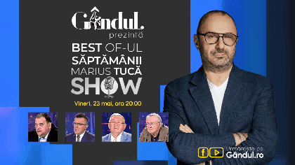 Gândul prezintă Best of  Marius Tucă Show – vineri, 23 mai, de la ora 20.00