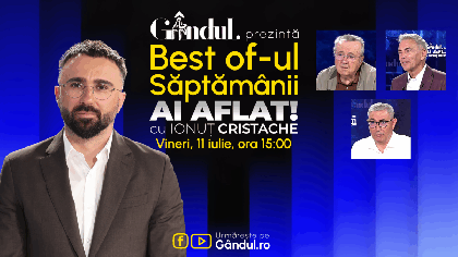 Gândul prezintă Best Of Ai aflat! Cu Ionuț Cristache – vineri, 11 iulie, de la ora 15.00