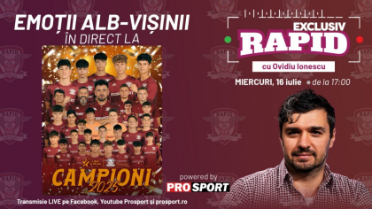 „EXCLUSIV RAPID” – alaturi de campionii Rapidului. Vă așteptam alaturi de noi la ora 17:00, în direct pe canalul de YouTube – ProSport!