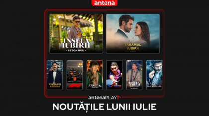 Noutățile lunii iulie 2025 în AntenaPLAY