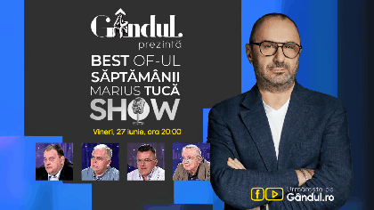 Gândul prezintă Marius Tucă Show – vineri, 27 iunie, de la ora 20.00