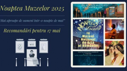Recomandări din toată țara pentru Noaptea Muzeelor 2025 – sâmbătă 17 mai