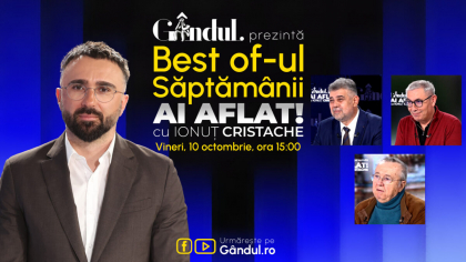 Gândul prezintă Best Of Ai aflat! Cu Ionuț Cristache – vineri, 10 octombrie, de la ora 15.00