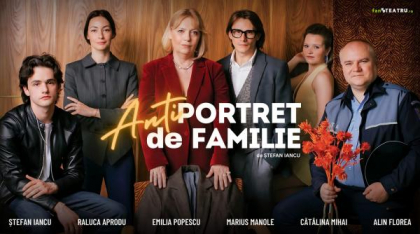 Premieră pe scena TNB în iulie, „Antiportret de familie” – o comedie cu Emilia Popescu, Marius Manole și Raluca Aprodu în rolurile principale